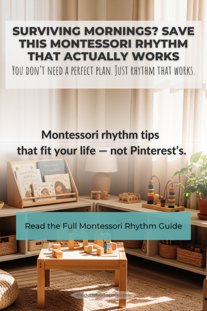 A bright Montessori-style playroom with natural light, wooden toys, and labeled baskets, overlaid with bold text that reads: “Surviving Mornings? Save This Montessori Rhythm That Actually Works” — designed as a Pinterest pin for parents seeking realistic routines.