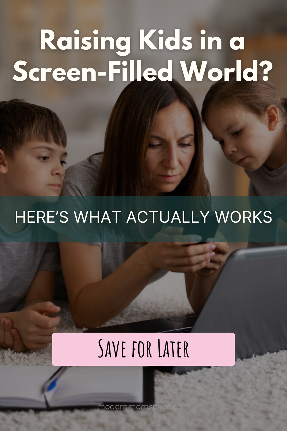 Mom using phone with two kids watching, headline text reads “Raising Kids in a Screen-Filled World? Here’s What Actually Works”. (raising kids in the digital age)