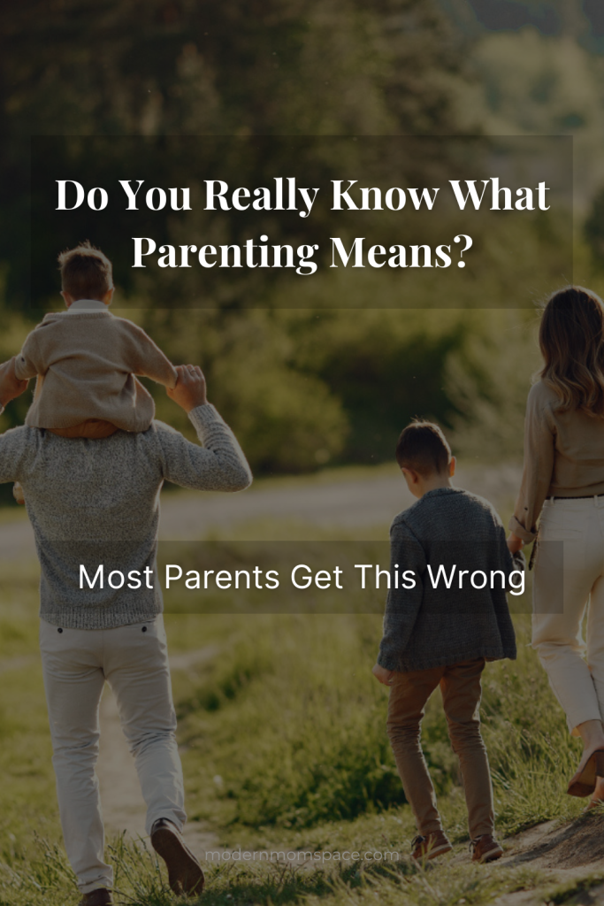 Do you really know what parenting means? Most parents get this wrong — image promoting a complete guide to parenting styles and modern family tips.